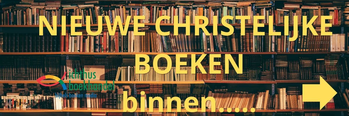 Nieuwe christelijke boeken die recent binnenkwamen bij Ichthusboekhandel Nieuwe christelijke boeken die recent binnenkwamen bij Ichthusboekhandel